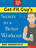 Get-Fit Guy's Secrets to a Better Workout (eBook, ePUB)