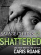 Savage Chains: Shattered (#3) (eBook,... - Bild 1