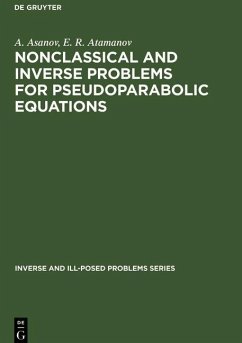 Nonclassical and Inverse Problems for Pseudoparabolic Equations (eBook, PDF) - Asanov, A.; Atamanov, E. R.