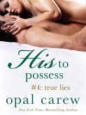 His to Possess #4: True Lies (eBook, ePUB) His to Possess #4: True Lies (eBook, ePUB)