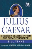 Julius Caesar: Lessons in Leadership from the Great Conqueror (eBook, ePUB)