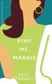 Find Me, Maggie (A Maggie Mae Misadventure, #3) (eBook, ePUB)