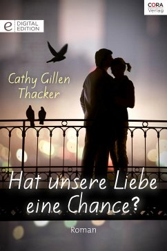 Hat unsere Liebe eine Chance? (eBook, ePUB) - Thacker, Cathy Gillen