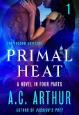 Primal Heat Part 1 (eBook, ePUB) Primal Heat Part 1 (eBook, ePUB)
