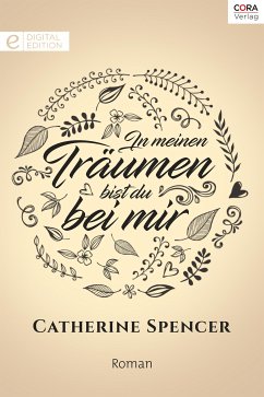 In meinen Träumen bist du bei mir (eBook, ePUB) - Spencer, Catherine; Spencer, Catherine