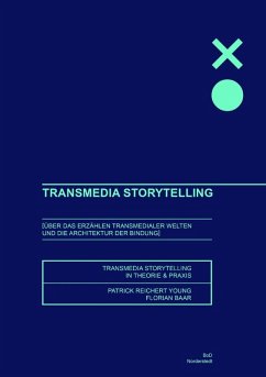 Transmedia Storytelling (eBook, ePUB) - Reichert-Young, Patrick; Baar, Florian