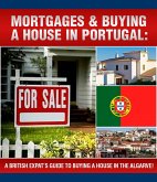A British Expats Guide To Buying A House In Portugal (eBook, ePUB)