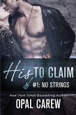 His to Claim #1: No Strings (eBook, ePUB)