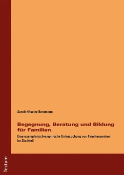 Begegnung, Beratung und Bildung für Familien (eBook, PDF) - Häseler-Bestmann, Sarah