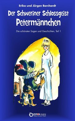 Der Schweriner Schlossgeist Petermännchen (eBook, ePUB) - Borchardt, Erika; Borchardt, Jürgen