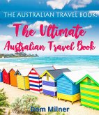 The Australian Travel Book: The Ultimate Australian Travel Book (eBook, ePUB)