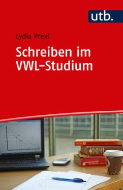 Schreiben im VWL-Studium - Prexl, Lydia