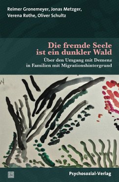 Die fremde Seele ist ein dunkler Wald - Gronemeyer, Reimer; Metzger, Jonas; Rothe, Verena; Schultz, Oliver