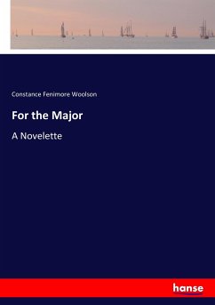 For the Major - Woolson, Constance Fenimore