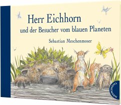 Herr Eichhorn und der Besucher vom blauen Planeten - Meschenmoser, Sebastian