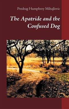 The Apatride and the Confused Dog - Mihajlovic, Predrag Humphrey