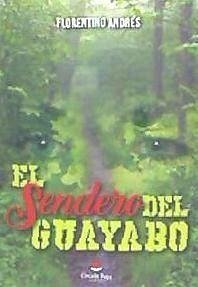El sendero del Guayabo - Andrés, Florentino