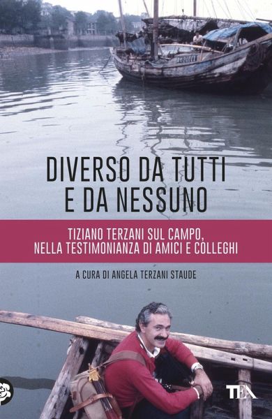 Diverso da tutti e da nessuno. Tiziano Terzani sul campo, nella testimonianza di amici e colleghi Diverso da tutti e da nessuno. Tiziano Terzani sul campo, nella testimonianza di amici e colleghi