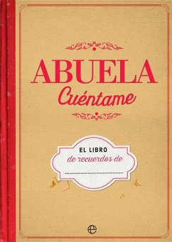 Abuela cuéntame : el libro de recuerdos de--