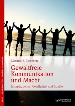 Gewaltfreie Kommunikation und Macht - Rosenberg, Marshall B.