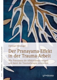 Der Pranayama-Effekt in der Trauma-Arbeit - Mitzinger, Dietmar