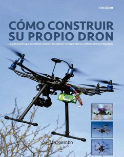 Cómo construir su propio dron - Elliott, Alex; J. H. Haynes & Co