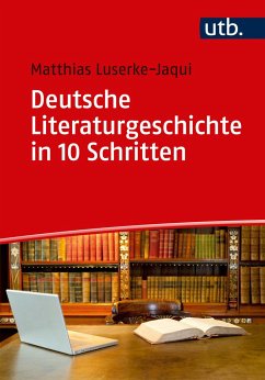 Deutsche Literaturgeschichte in 10 Schritten - Luserke-Jaqui, Matthias