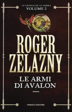 Zelazny, R: Armi di Avalon. Le cronache di Ambra - Zelazny, Roger