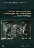 Psychoanalyse zwischen Archäologie und Architektur