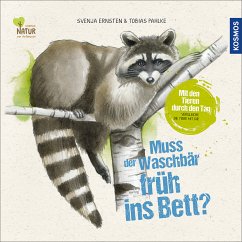 Muss der Waschbär früh ins Bett? - Pahlke, Tobias;Ernsten, Svenja