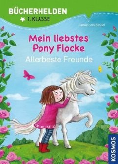 Mein liebstes Pony Flocke, Allerbeste Freunde - Kessel, Carola von