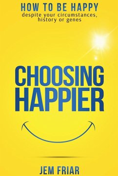 Choosing Happier - Friar, Jem