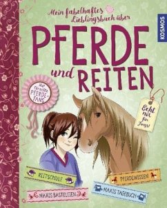 Mein fabelhaftes Lieblingsbuch über Pferde und Reiten - Scheller, Anne;Hage, Anike;Braun, Gudrun