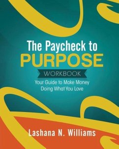 The Paycheck to Purpose Workbook - Williams, Lashana