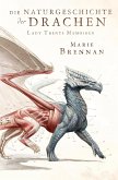 Die Naturgeschichte der Drachen / Lady Trents Memoiren Bd.1