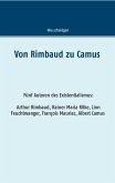 Von Rimbaud zu Camus Von Rimbaud zu Camus