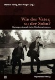 Wie der Vater, so der Sohn?