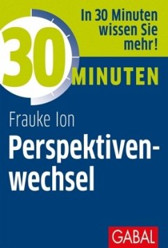 30 Minuten Perspektivenwechsel - Ion, Frauke K.