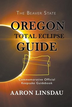 Oregon Total Eclipse Guide - Linsdau, Aaron