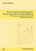 Psychoanalytisch-pädagogische Kompetenzen für die Lehrerbildung