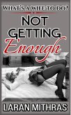 Not Getting Enough (eBook, ePUB)