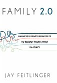 Family 2.0: Harness Business Principles to Reboot your Family in 4 Days