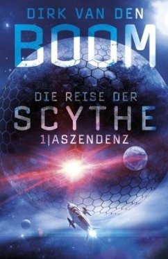 Aszendenz / Die Reise der Scythe Bd.1 - Boom, Dirk van den