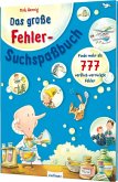 Das große Fehler-Suchspaßbuch Das große Fehler-Suchspaßbuch
