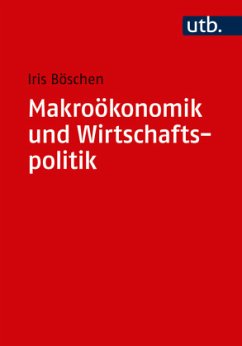 Makroökonomik und Wirtschaftspolitik - Böschen, Iris