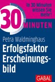 30 Minuten Erfolgsfaktor Erscheinungsbild 30 Minuten Erfolgsfaktor Erscheinungsbild
