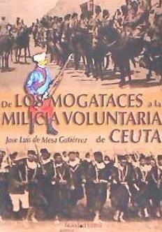 De los Mogataces a la Milicia Voluntaria de Ceuta