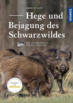 Hege und Bejagung des Schwarzwildes - Happ, Norbert