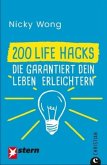 200 Life Hacks, die garantiert dein Leben erleichtern (Restexemplar)