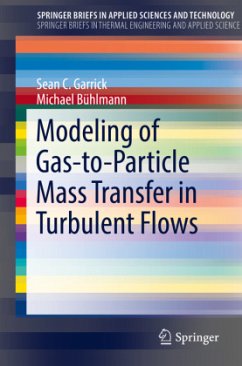 Modeling of Gas-to-Particle Mass Transfer in Turbulent Flows - Garrick, Sean C.;Bühlmann, Michael